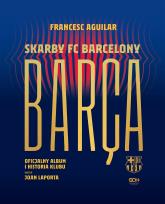 Okładka książki Barça. Skarby FC Barcelony. Oficjalny album i historia klubu wyd. 2