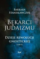 Okładka książki Bękarci Judaizmu. Dzieje rewolucji gnostyckiej T.2