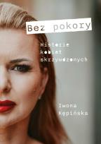 Okładka książki Bez pokory. Historie kobiet skrzywdzonych
