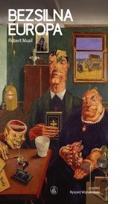 Okładka książki Bezsilna Europa. Osiem esejów politycznych
