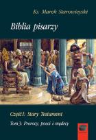 Okładka książki Biblia pisarzy Część I Stary Testament Tom 3 Prorocy, poeci i mędrcy