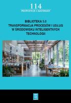 Okładka książki Biblioteka 5.0: transformacja procesów i usług w środowisku inteligentnych technologii