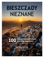 Okładka książki Bieszczady nieznane. 100 najpiękniejszych miejsc w krainie łagodności