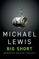 Okładka książki Big Short. Wewnątrz machiny zagłady