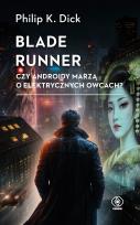 Okładka książki Blade runner. Czy androidy marzą o elektrycznych owcach?