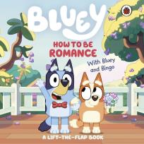 Okładka książki Bluey: How to be Romance
