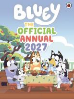 Okładka książki Bluey. The Official Bluey Annual 2027