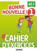 Okładka książki Bonne Nouvelle! 1 ćwiczenia A1.1