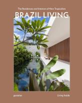 Okładka książki Brazil Living. The Residences and Interiors of New Tropicalism