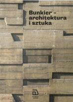 Okładka książki Bunkier - architektura i sztuka