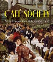 Okładka książki Cafe Society. Art and Sociability in Belle Epoque Paris