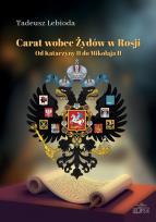 Okładka książki Carat wobec Żydów w Rosji. Od Katarzyny II do Mikołaja II