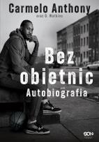 Okładka książki Carmelo Anthony. Bez obietnic. Autobiografia
