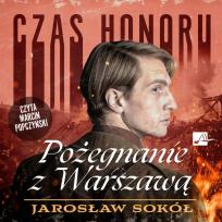 Okładka książki CD MP3 Czas honoru. Pożegnanie z Warszawą