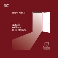 Okładka książki CD MP3  Szukanie woli Bożej ze św. Ignacym. Elementarz Ignacjański