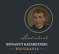 Okładka książki CD MP3 Wenanty Katarzyniec. Biografia