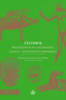 Okładka książki Celtowie. Przewodnik po legendach, elfach i mitycznych krainach