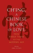 Okładka książki Ch'ing, a Chinese Book of Love. From Early Times to the Modern Age