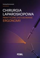 Okładka książki Chirurgia laparoskopowa. Praktyczne zastosowanie ergonomii