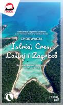 Okładka książki Chorwacja. Istria, Cres, Lošinj i Zagrzeb