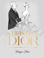 Okładka książki Christian Dior: The Illustrated World of a Fashion Master