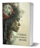 Okładka książki Ciało, które pamięta duszę