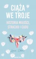 Okładka książki Ciąża we troje. Historia miłości, strachu i cudu