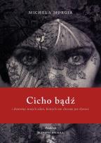 Okładka książki Cicho bądź. I dziewięć innych zdań, których nie...