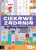 Okładka książki Ciekawe zadania do głowy łamania. Krzyżówki, wykreślanki, szyfrogramy 10+