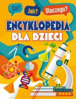 Okładka książki Co? Jak? Dlaczego? Encyklopedia mądrego dzieciaka