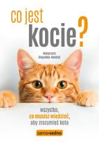 Okładka książki Co jest kocie? Wszystko, co musisz wiedzieć, aby zrozumieć swojego kota (wyd. III)