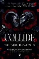 Okładka książki Collide. The Truth Between Us