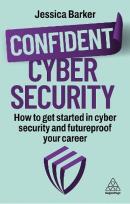 Okładka książki Confident Cyber Security: The Essential Insights and How to Protect from Threats
