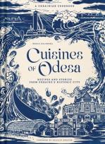Okładka książki Cuisines of Odesa (UK Edition) Recipies and Stories from Ukraine's Historic City