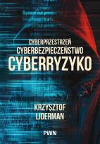 Okładka książki Cyberprzestrzeń, cyberbezpieczeństwo, cyberryzyko