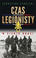 Okładka książki Czas legionisty. W cieniu braci