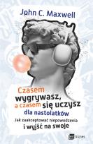 Okładka książki Czasem wygrywasz, a czasem się uczysz! Dla nastolatków