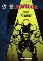 Okładka książki Człowiek-Cieć 1 Porwanie