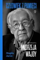 Okładka książki Człowiek z pamięci. Biografia Andrzeja Wajdy