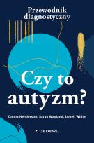 Okładka książki Czy to autyzm? Przewodnik diagnostyczny