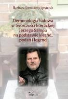 Okładka książki Demonologia ludowa w twórczości literackiej Jerzego Sampa na podstawie klechd, podań i legend