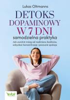 Okładka książki Detoks dopaminowy w 7 dni samodzielna praktyka. Jak uwolnić mózg od nadmiaru bodźców, odzyskać koncentrację i poczucie spokoju