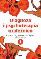 Okładka książki Diagnoza i psychoterapia uzależnień tom 1
