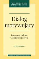 Okładka książki Dialog motywujący. Jak pomóc ludziom w zmianie i rozwoju wyd. 2