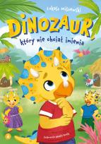 Okładka książki Dinozaur, który nie chciał imienia