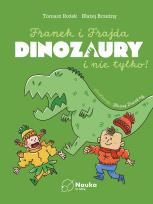 Okładka książki DINOZAURY i nie tylko. Franek i Frajda