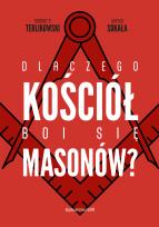 Okładka książki Dlaczego Kościół boi się masonów?