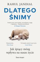 Okładka książki Dlatego śnimy. Jak śpiący mózg wpływa na nasze życie