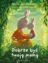 Okładka książki Dobrze być twoją mamą