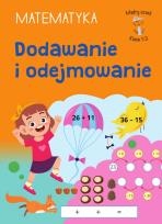 Okładka książki Dodawanie i odejmowanie. Matematyka. Klasa 1-3. Mądry Uczeń